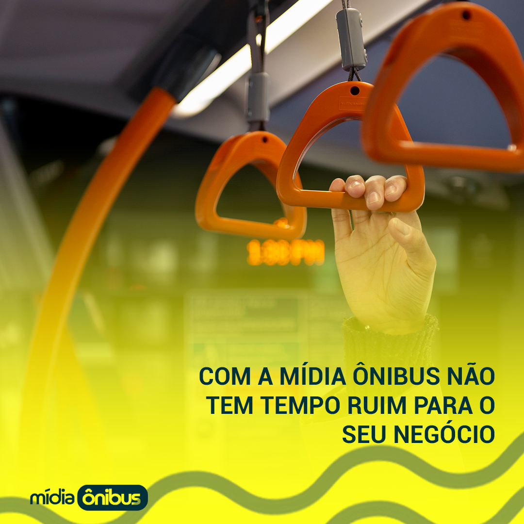 Com a Mídia Ônibus não tem tempo ruim para o seu negócio