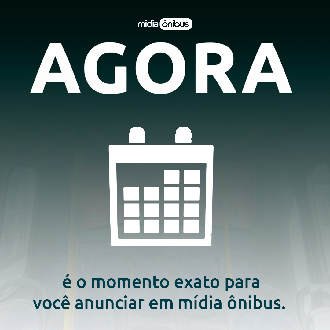 AGORA é o momento exato para você anunciar em mídia ônibus.