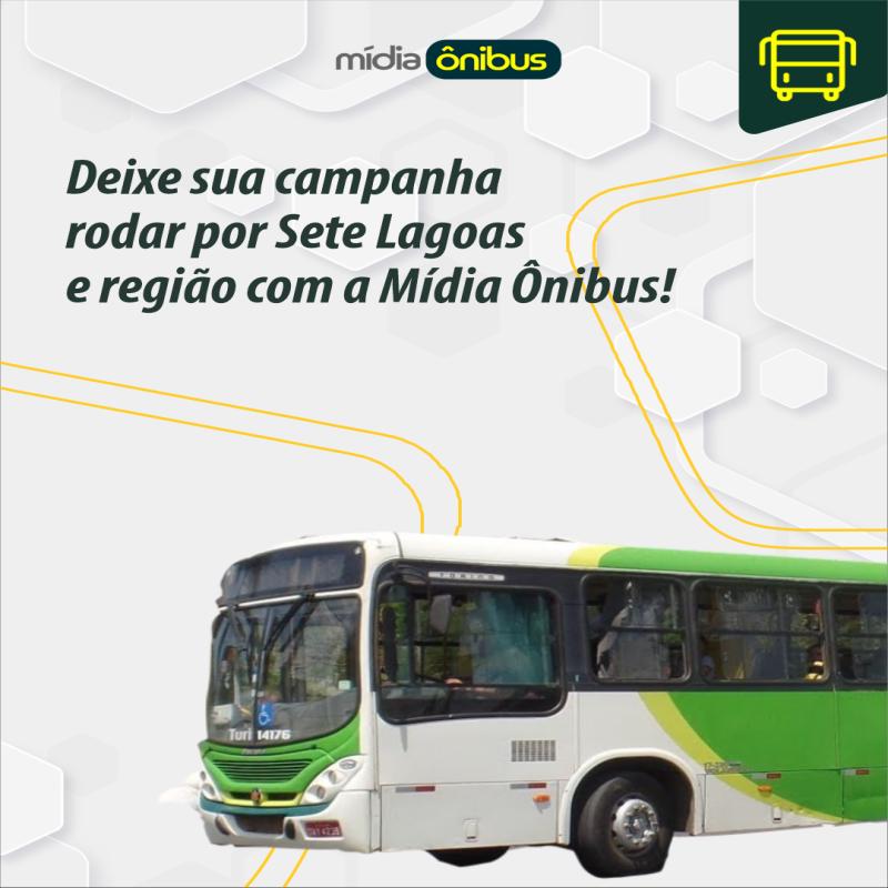 Deixe sua campanha rodar por Sete Lagoas e região com a Mídia Ônibus!