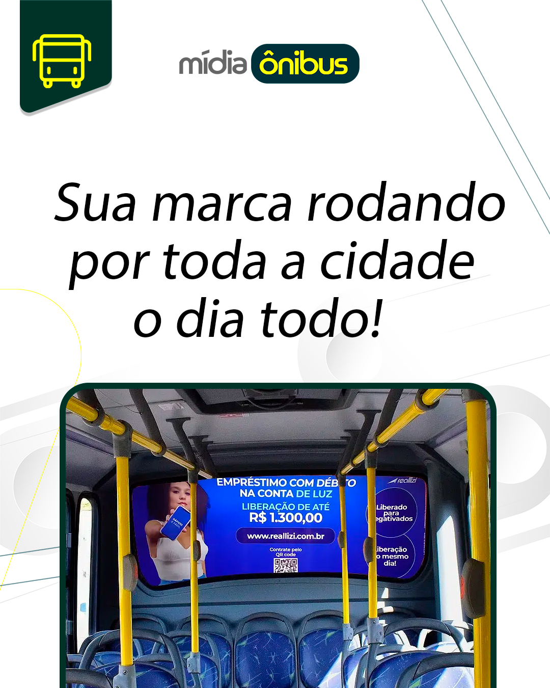 Sua marca rodando por toda a cidade o dia todo!
