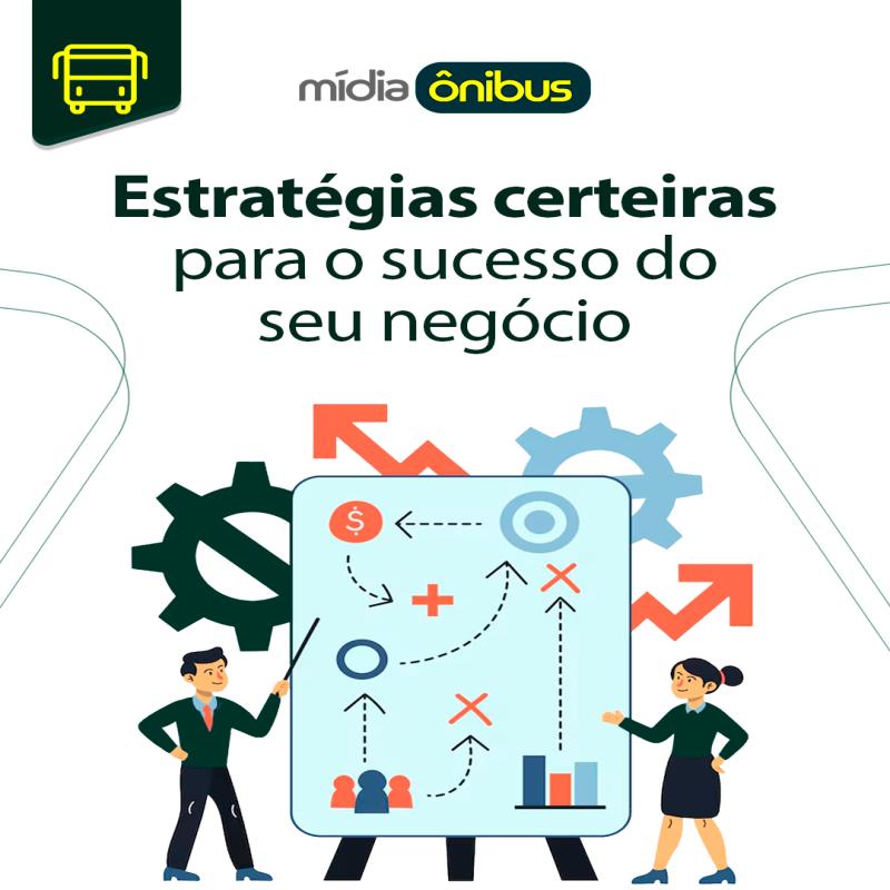 Estratégias certeiras para o sucesso do seu negócio