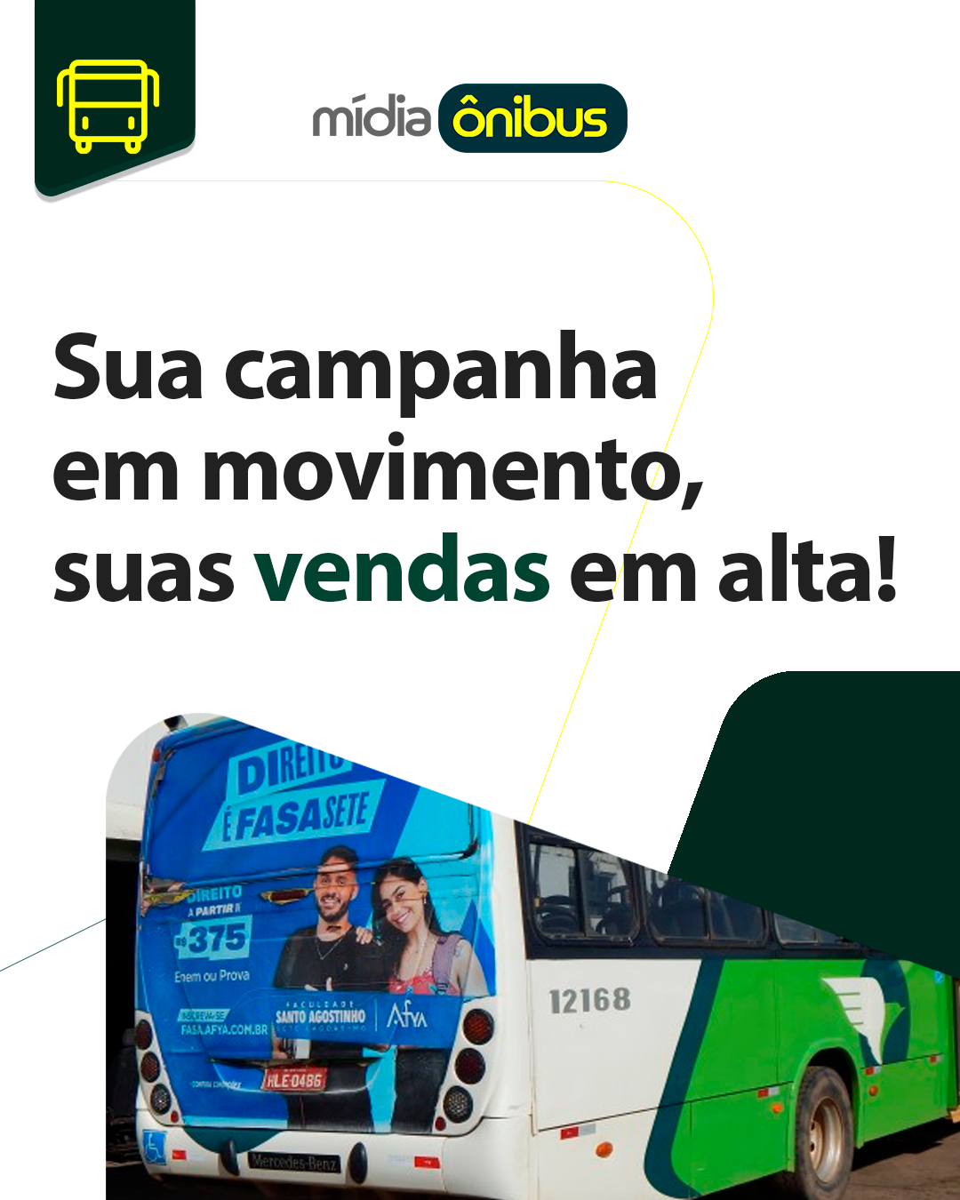 Sua campanha em movimento, suas vendas em alta!