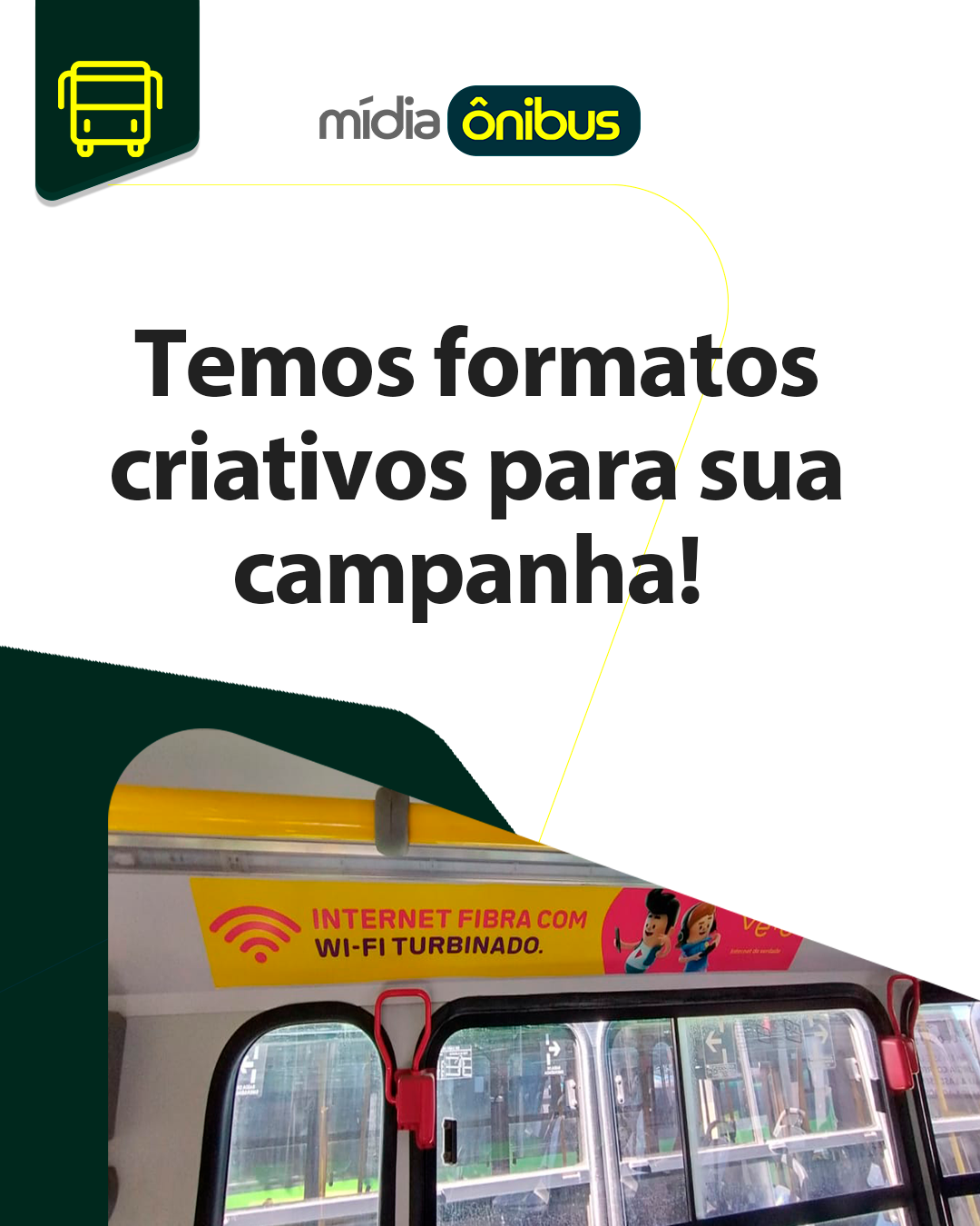 Temos formatos criativos para sua campanha!