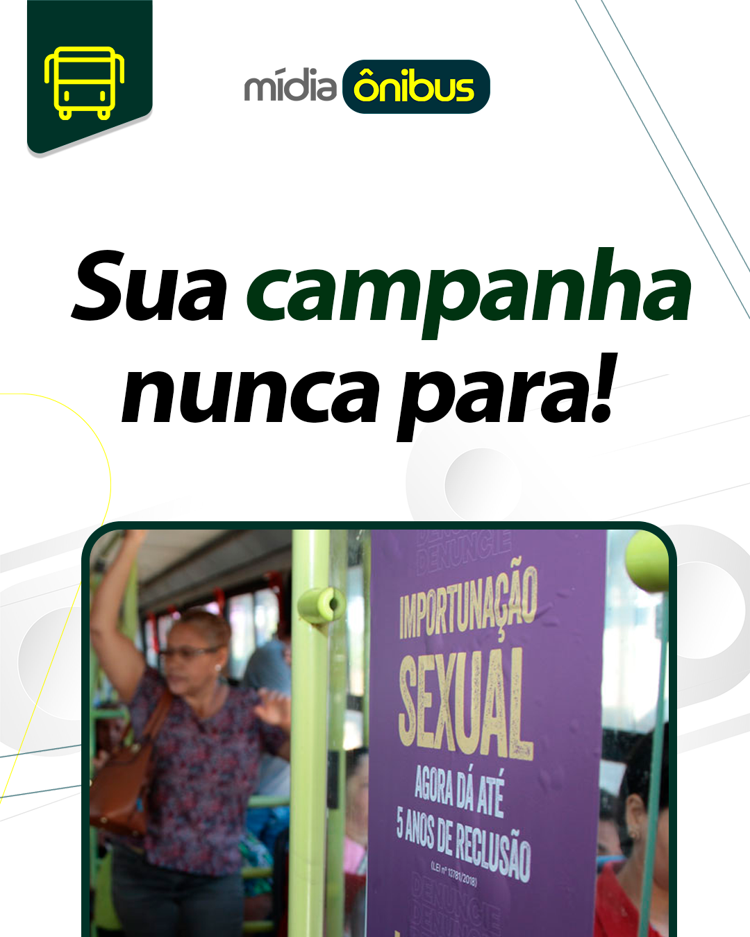 Sua campanha nunca para!