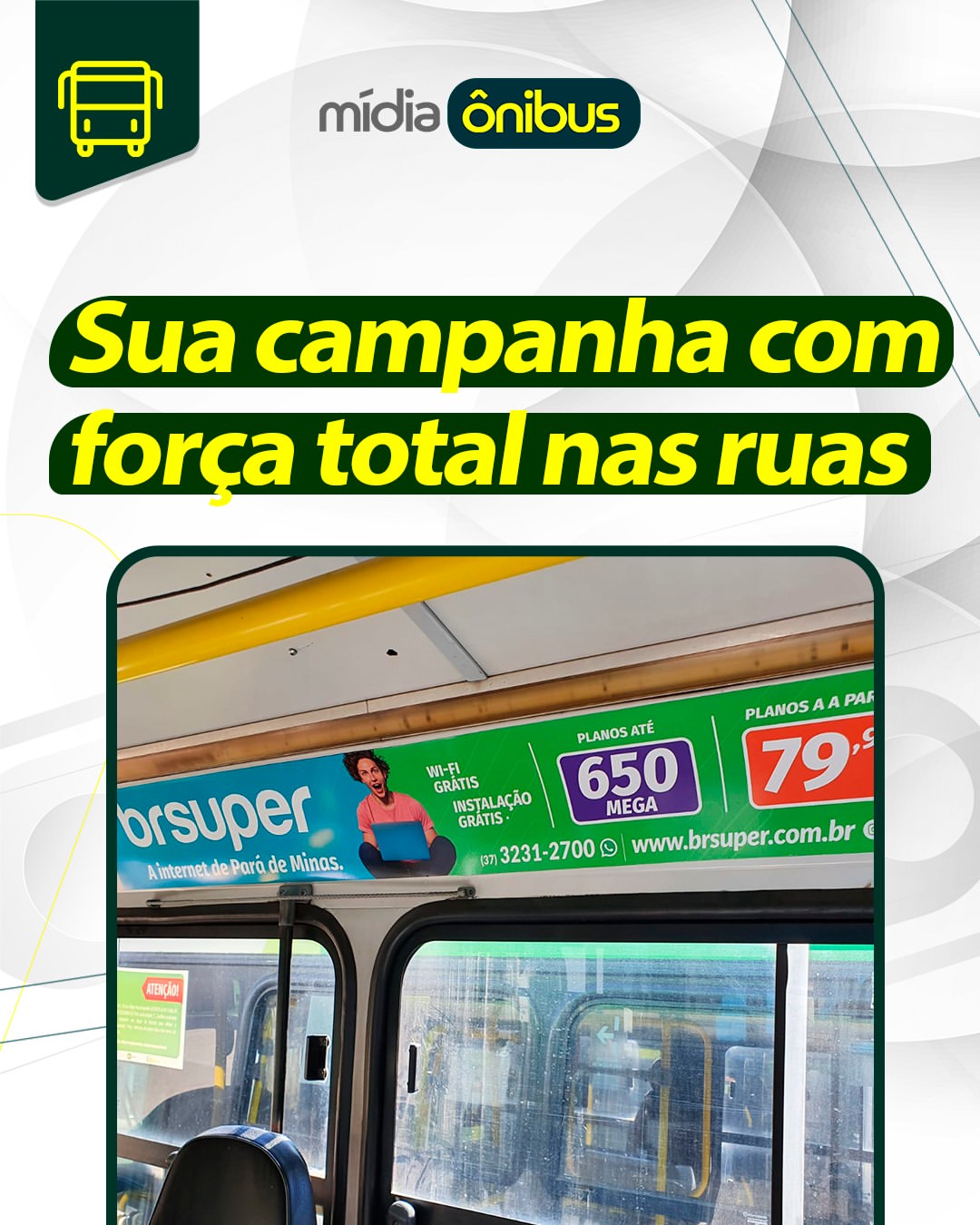 Sua campanha com força total nas ruas