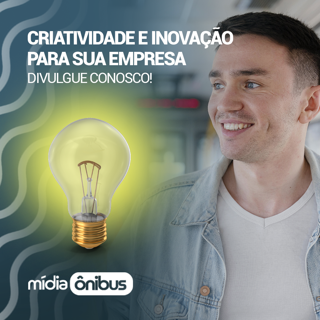 Criatividade e inovação para sua empresa, divulgue conosco